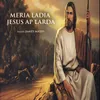 About Meria Ladia Jesus Ap Larda Song